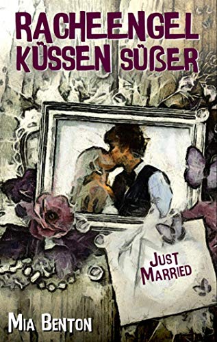 Racheengel küssen süßer: You drive me crazy von [Alica H. White, Mia Benton]
