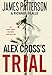 Alex Cross's TRIAL (Alex Cross Adventures, 1)