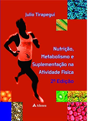 Nutrição, Metabolismo e Suplementação na Atividade Física