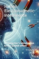 Human Electromagnetic Interference: A researcher's introduction to the SLIDER effect B0F5K69JGL Book Cover