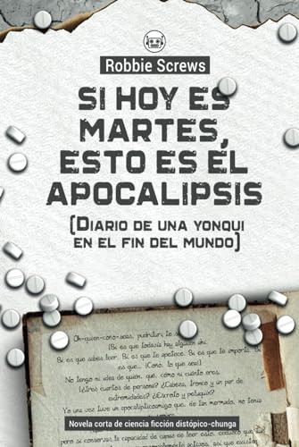 Si hoy es martes, esto es el apocalipsis: Diario de una yonqui en el fin del mundo