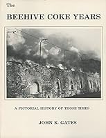 The Beehive Coke Years: A Pictorial History of Those Times B001KV9UYA Book Cover