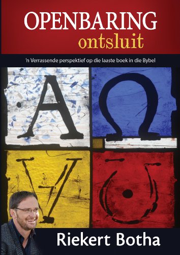 Openbaring ontsluit (eBoek): n Verrassende perspektief op die laaste boek in die Bybel (Afrikaans Edition)