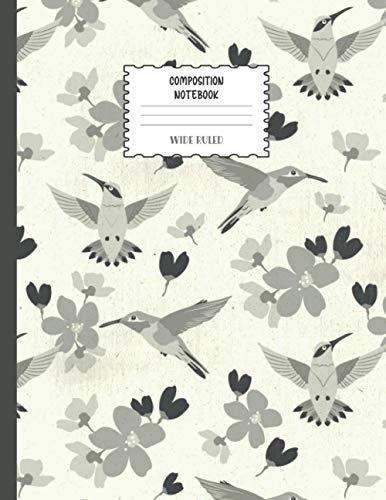 Composition Notebook Wide Ruled: Funny Hummingbird Notebook | Cute Wide Ruled Journal for school, college, take notes | For teens, students, teachers, ... Gift or Birthday Present for Adults and Kids