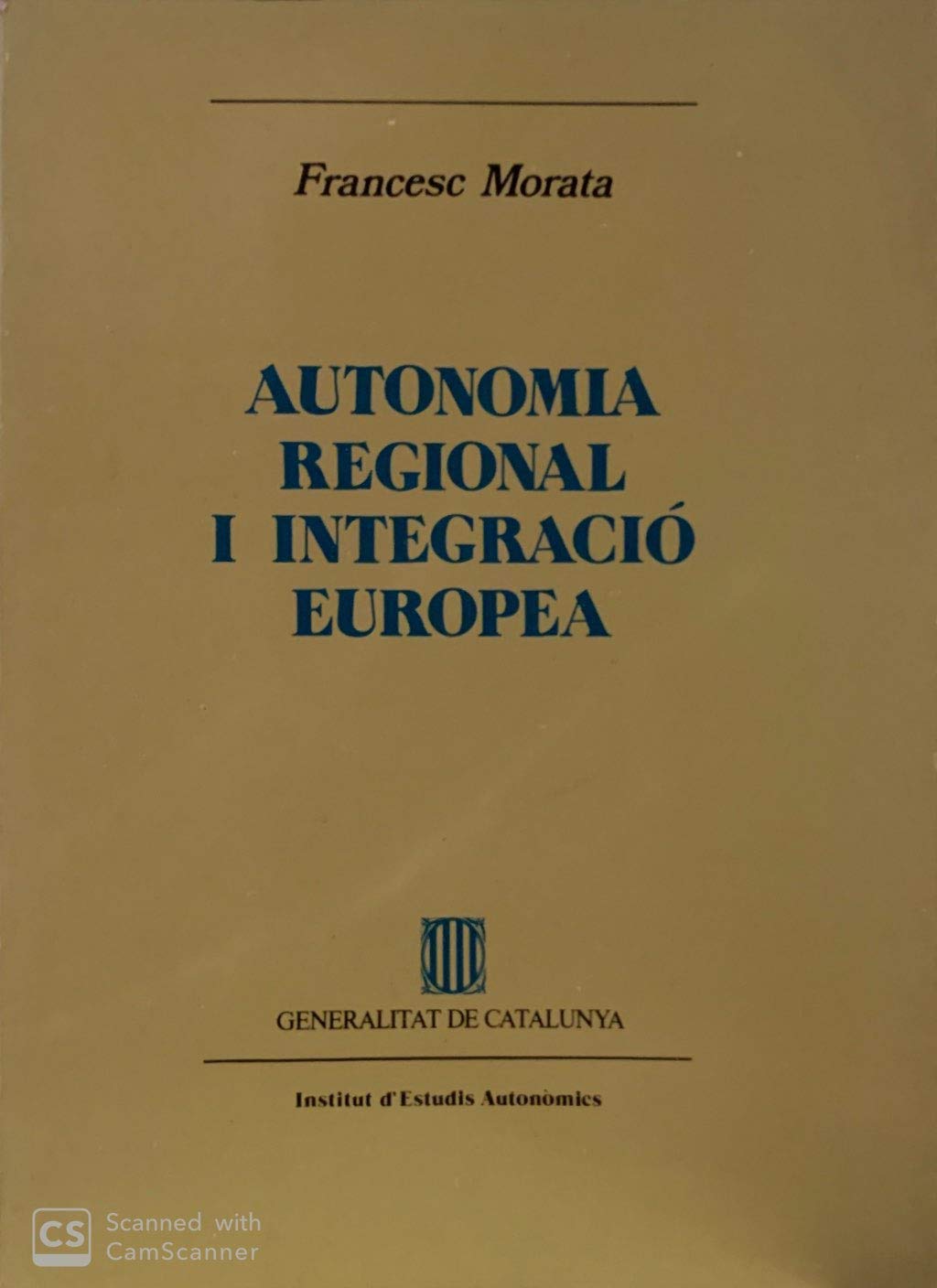 Autonomia regional i integració europea (Institut d'Estudis Autonòmics)