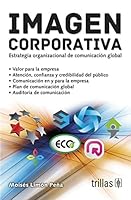 Imagen corporativa / Corporate Image: Estrategia organizacional de comunicacion global / Organizational Strategy of Global Communication 9682484278 Book Cover