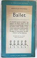Ballet: A Complete Guide to Appreciation, History, Aesthetics, Ballets, Dancers (Pelican books) B0007ILE00 Book Cover