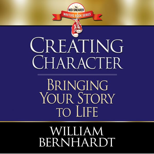 Cover art for Creating Character: Bringing Your Story to Life