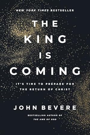 Book cover The King Is Coming: It's Time to Prepare for the Return of Christ