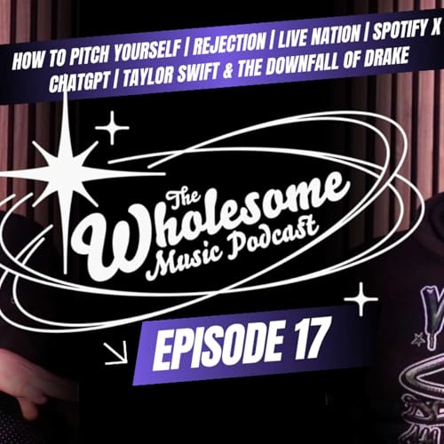 Pitching Yourself / Handling Rejection / Live Nation / Spotify x ChatGPT / Taylor Swift / The Downfall of Drake