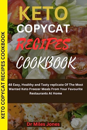 Keto Copycat Recipes Cookbook: 48 Easy Freezer Meals
