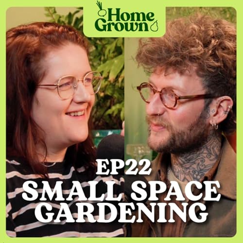 S1 Ep 22: Small Space, Big Harvests: Tips, Plants and Projects for Making the Most of the Space You Have!