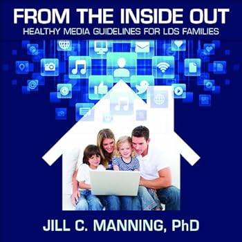 Audio CD From the Inside Out: Healthy Media Guidelines for LDS Families Book