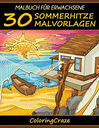 Malbuch für Erwachsene: 30 Sommerhitze Malvorlagen (Bunte Jahreszeiten) (German Edition)