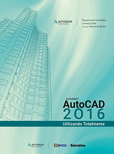 Autodesk® Autocad 2016: Utilizando totalmente - Oliveira, Adriano de