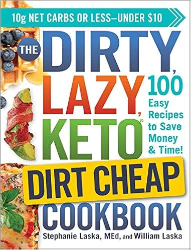 The DIRTY, LAZY, KETO Dirt Cheap Cookbook: 100 Easy Recipes to Save Money & Time! book cover