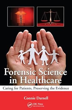 Paperback Forensic Science in Healthcare: Caring for Patients, Preserving the Evidence Book