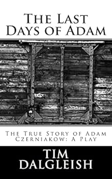 Paperback The Last Days of Adam: The True Story of Adam Czerniakow: A Play Book