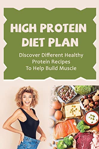 Amazon.com: High Protein Diet Plan: Discover Different Healthy Protein ...