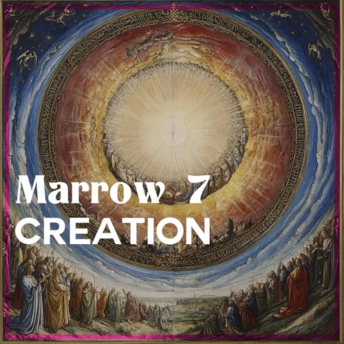 Marrow 7: Creation