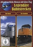 Legendäre Bahnstrecken - THE OCEAN/ THE CANADIAN