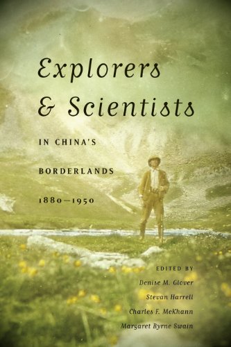 Explorers & Scientists in China's Borderlands, 1880-1950 (A McLellan Book)