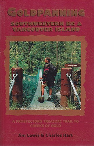 Goldpanning Southwest Bc & Vancouver Island: A ... 1895811600 Book Cover