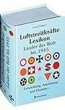 Luftstreitkräftelexikon bis 1945: Länder der Welt – Entwicklung, Ausrüstung und Einsätze - Frank Drägert 