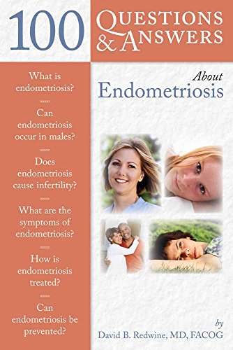 100 Questions & Answers About Endometriosis 1st Edition