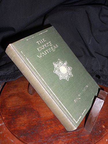 The Expert Waitress: A Manual for the Pantry an... B004CG8HC6 Book Cover