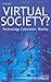 Virtual Society?: Technology, Cyberbole, Reality