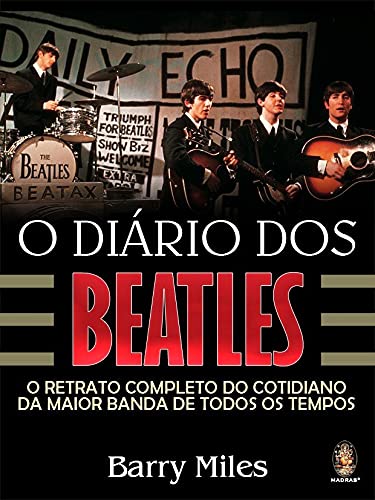 Diário dos Beatles: Retrato completo do cotidiano
