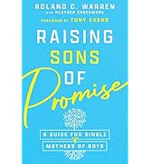 Raising Sons of Promise: A Guide for Single Mothers of Boys