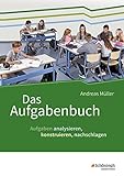 Das Aufgabenbuch: Aufgaben analysieren, konstruieren, nachschlagen