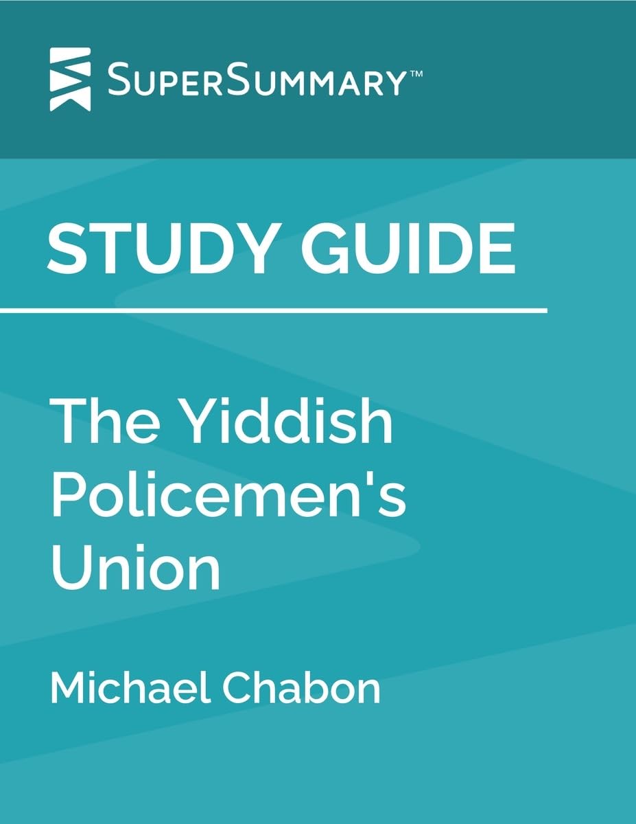 Study Guide: The Yiddish Policemen's Union by Michael Chabon (SuperSummary)