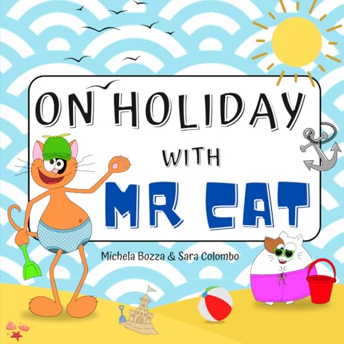 ON HOLIDAY WITH MR CAT: Libro delle vacanze per imparare l’inglese divertendosi durante l’estate, ricco di attività coinvolgenti, tracce audio ... da colorare per bambini della scuola primaria