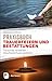 Produktbild Praxisbuch Trauerfeiern und Bestattungen: Trauernde verstehen  Abschiedsrituale gestalten