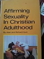 Affirming sexuality in Christian adulthood B0006Y53A2 Book Cover