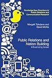 Public Relations and Nation Building: Influencing Israel (Routledge New Directions in PR & Communication Research)