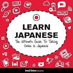 Learn Japanese: The Ultimate Guide to Talking Online in Japanese cover art