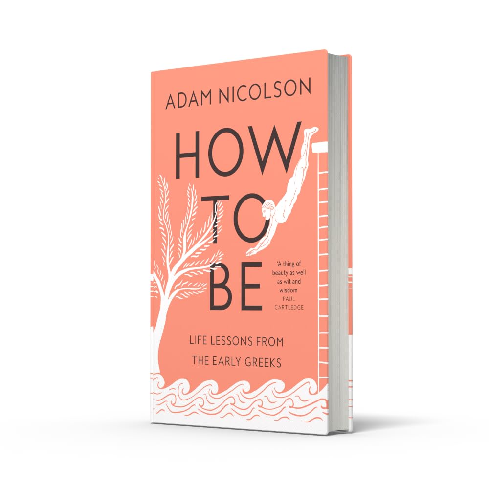 How to Be: Life Lessons from the Early Greeks