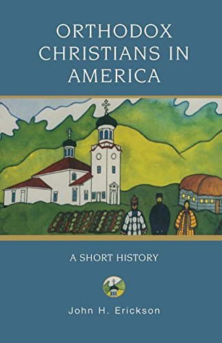 Orthodox Christians in America: A Short History (Religion in American Life)