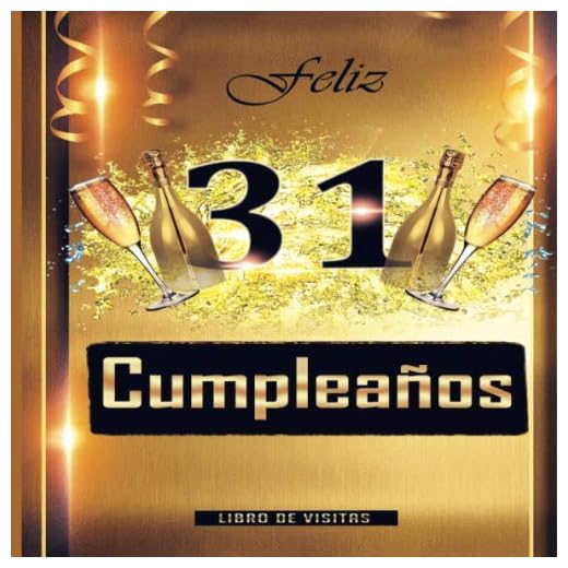 Feliz 31 Cumpleaños Libro de Visitas: Un libro de visitas para fiesta de 31 cumpleaños – Decoración y regalos originales para hombres y mujeres - 31 ... Cumple 31 años, y fotos de los invitados