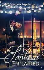 FANTASIA EN LA RED: Una noche de amor en París.