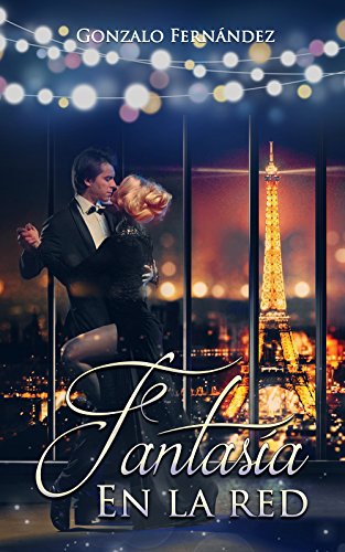 FANTASIA EN LA RED: Una noche de amor en París.