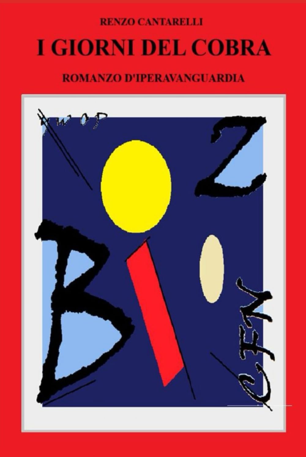 I GIORNI DEL COBRA: ROMANZO D'IPERAVANGUARDIA