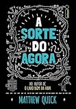  A Sorte do Agora