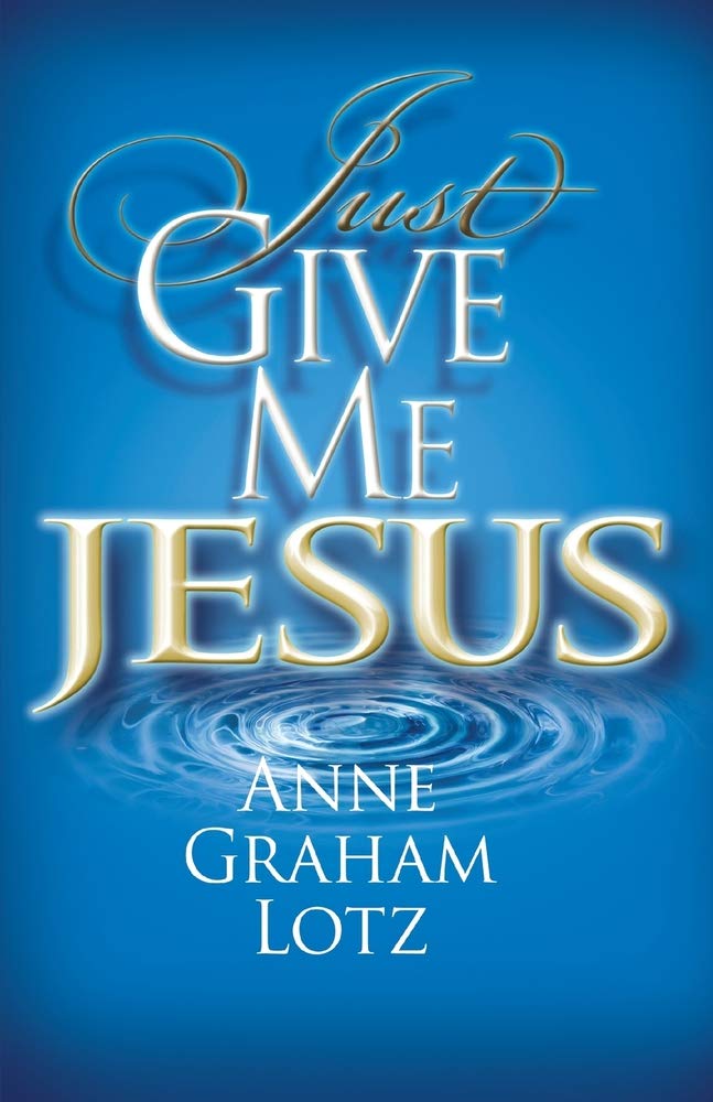 Just Give Me Jesus