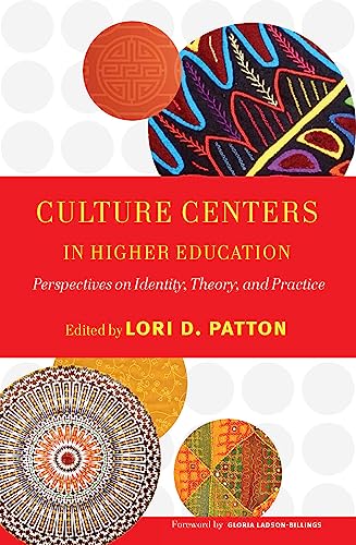 Culture Centers in Higher Education: Perspectives on Identity, Theory, and Practice