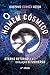 O Homem Cósmico: eterno retorno e a evolução do universo - Veiga, Gustavo Corrêa